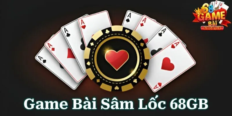 Game Bài Sâm Lốc 68gb - Đỉnh Cao Trí Tuệ Và Chiến Thuật 1 Tổng quan đôi nét về game bài Sâm lốc 68gb