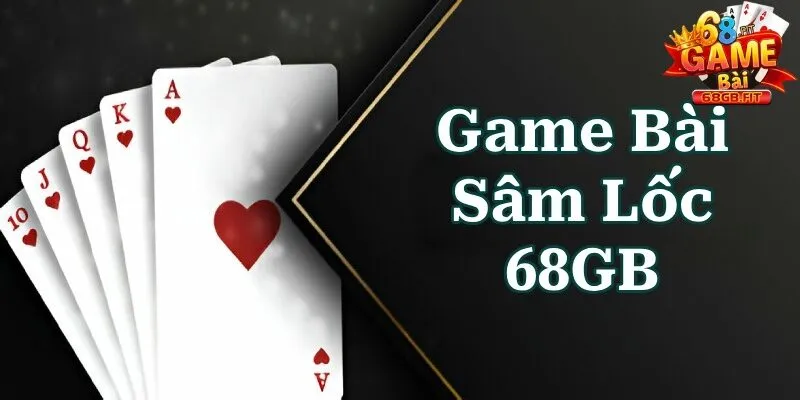 game bai sam loc 68gb