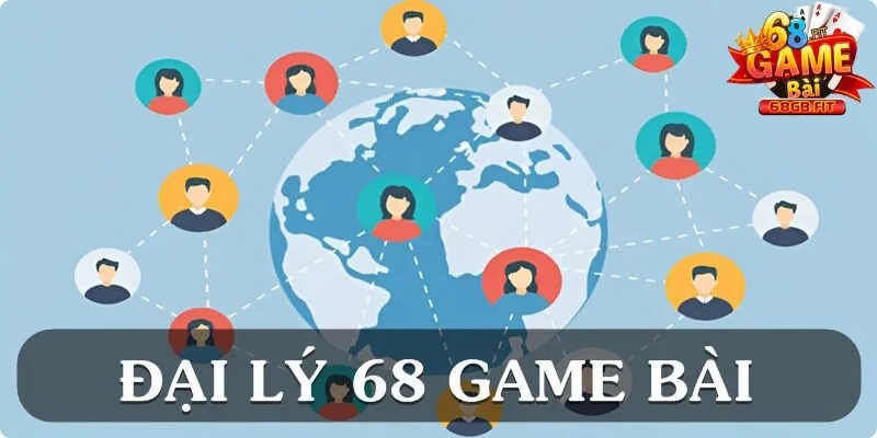 Đại Lý 68 Game Bài - Kênh Kiếm Tiền Online Thu Nhập Khủng 1 Đại lý 68 Game Bài trở thành công việc tăng thu nhập dễ dàng